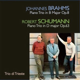 Brahms: Piano Trio in B Major, Op. 8 - Schumann: Piano Trio in D Major, Op. 63