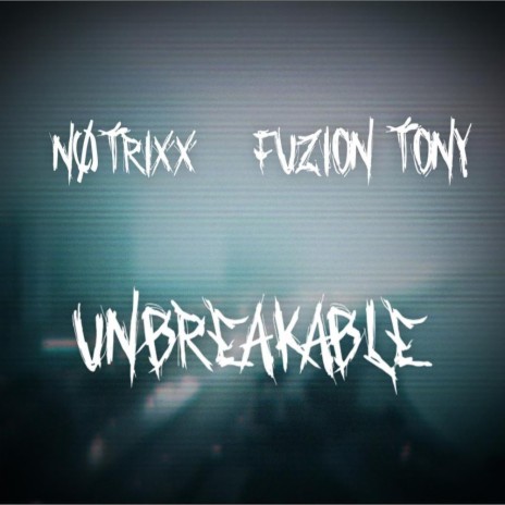 Unbreakable ft. n0trixx | Boomplay Music