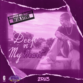 Deep N My Heart [Chopped Not Slopped] (Remix)