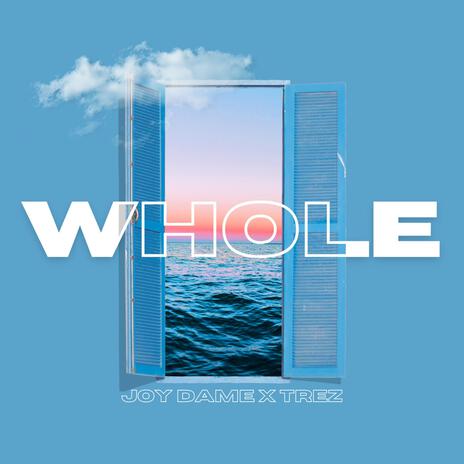 Whole ft. Trez Bell