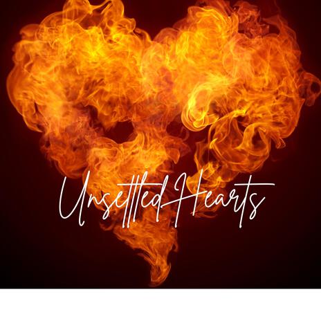 Unsettled Hearts | Boomplay Music