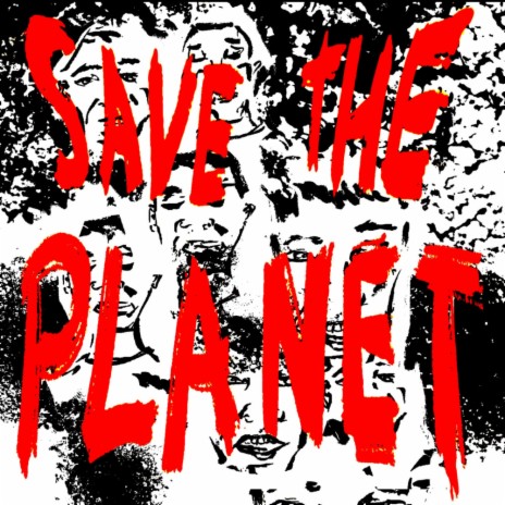 SAVE THE PLANET | Boomplay Music