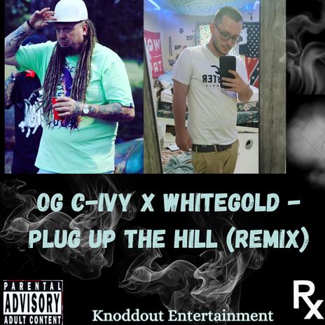 Plug Up The Hill (Remix) ft. Whitegold