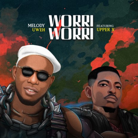 Worri Worri ft. Upper X | Boomplay Music