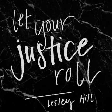 Let Your Justice Roll | Boomplay Music