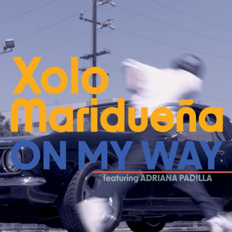 On My Way ft. Adriana Padilla | Boomplay Music