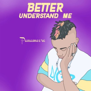Better Understand Me lyrics | Boomplay Music