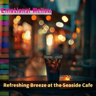 Refreshing Breeze at the Seaside Cafe