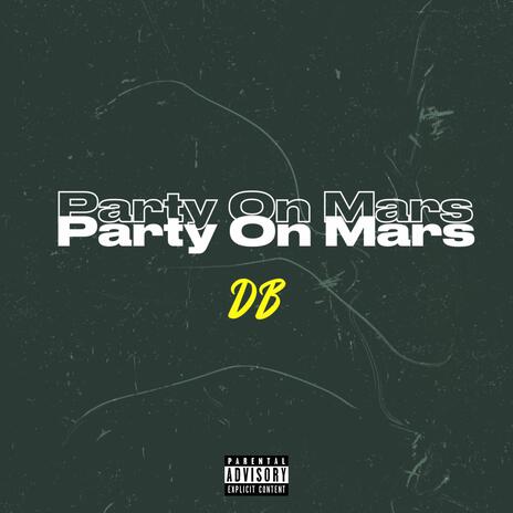 Party On Mars | Boomplay Music