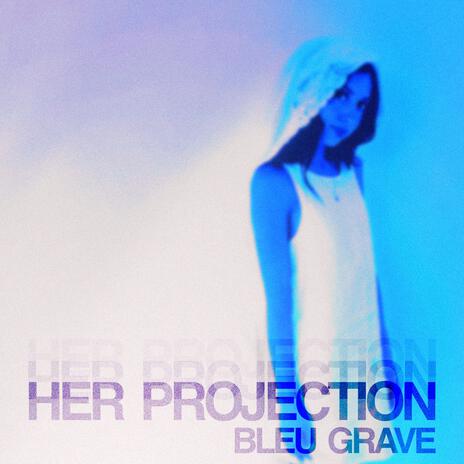 Her Projection | Boomplay Music