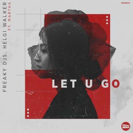 Let You Go ft. Martha & Helgi Walker | Boomplay Music