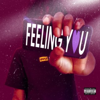 Feeling You