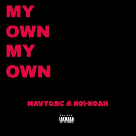 My Own ft. NO1-NOAH | Boomplay Music