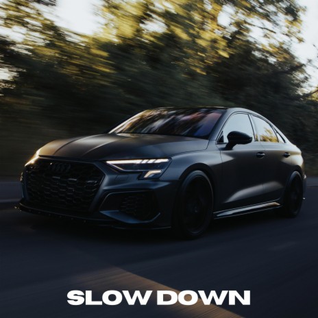 SLOW DOWN | Boomplay Music