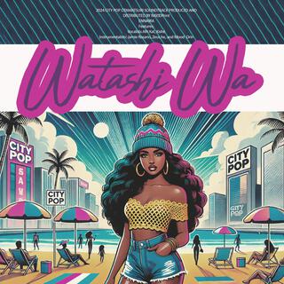 Watashi Wa ft. Afri Kat, Kishé, Jamie Rosario, Zeus.he & Mood Orin lyrics | Boomplay Music