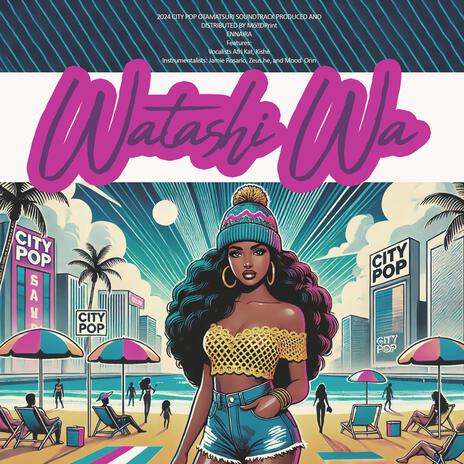 Watashi Wa ft. Afri Kat, Kishé, Jamie Rosario, Zeus.he & Mood Orin | Boomplay Music