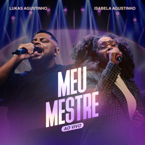 Meu Mestre (Ao Vivo) ft. Isabela Agustinho | Boomplay Music