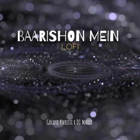Baarishon Mein (Lofi) ft. DJ Mavis | Boomplay Music
