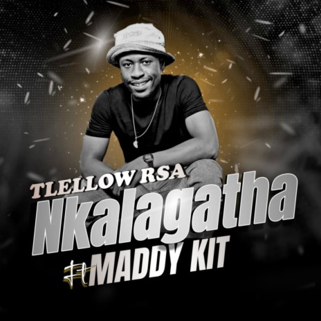 Nkalagatha ft. Maddy kit | Boomplay Music