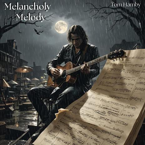 Melancholy Melody | Boomplay Music