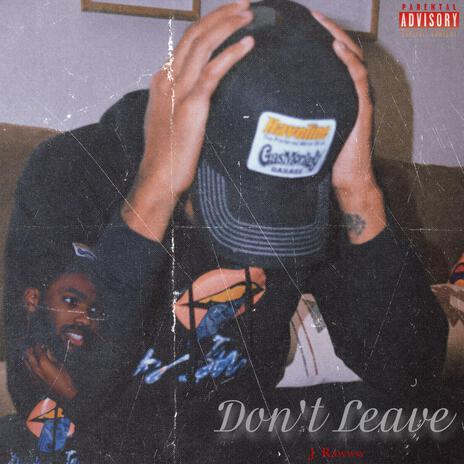 Don't Leave | Boomplay Music