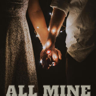 All Mine lyrics | Boomplay Music