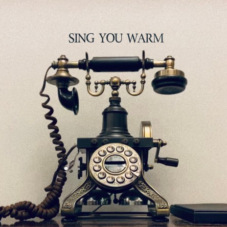 Sing You Warm