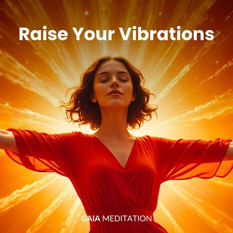 Raise Your Vibrations (432 Hz) | Boomplay Music