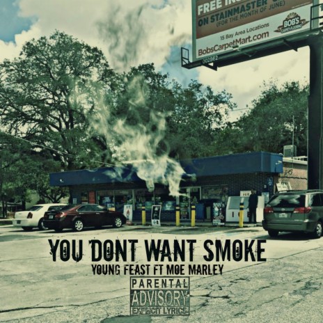 You Don't Want Smoke ft. Moe Marley | Boomplay Music