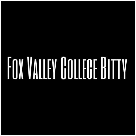 Fox Valley College Bitty | Boomplay Music