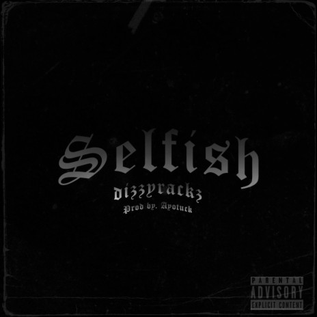 Selfish ft. AyoTuck | Boomplay Music