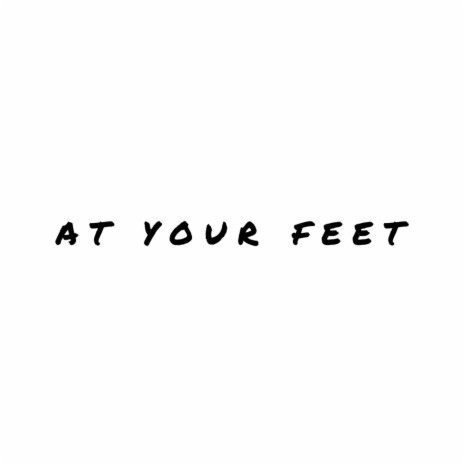 At Your Feet