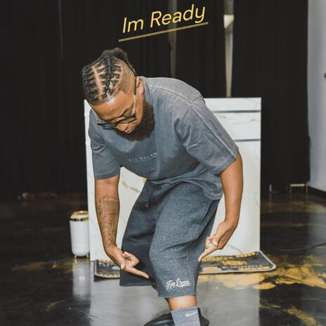 Im Ready | Boomplay Music