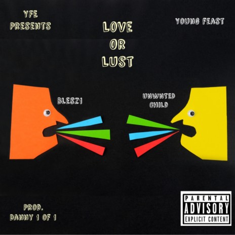 Love or Lust ft. Unwnted Child & Blesz1 | Boomplay Music