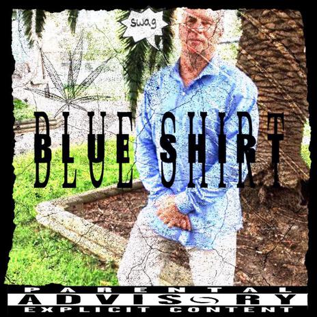 Blue Shirt | Boomplay Music