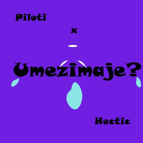 Umezimaje? ft. Hectic | Boomplay Music