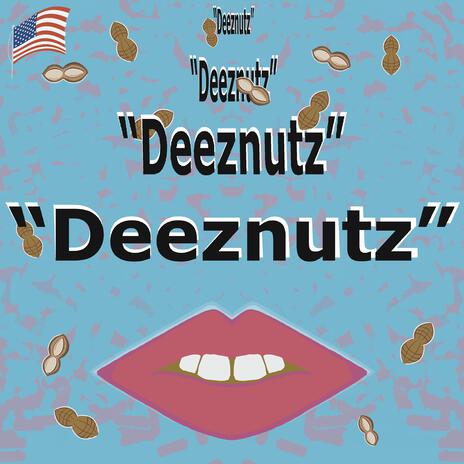 Deeznutz | Boomplay Music