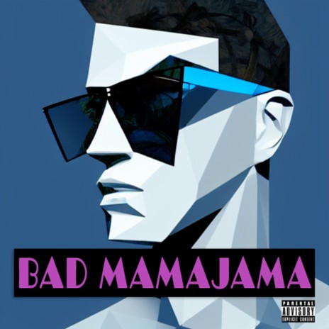 Bad Mamajama | Boomplay Music