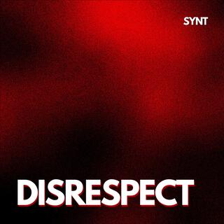 DISRESPECT