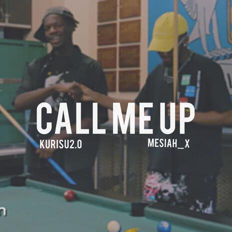 Call Me Up ft. Mesiah_X | Boomplay Music