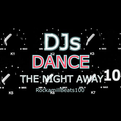 DJs DANCE THE NIGHT AWAY 10