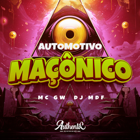 Automotivo Maçônico ft. Authentic Records & MC GW | Boomplay Music