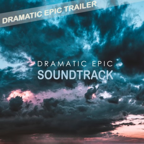 Dramatic Epic Soundtrack | Boomplay Music