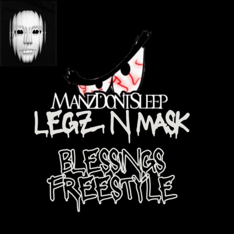 LegZ n MasK Blessings! Freestyle | Boomplay Music