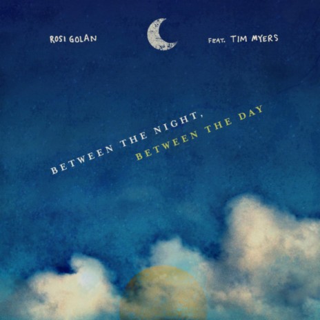 Between The Night, Between The Day ft. Tim Myers | Boomplay Music
