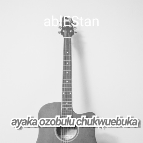 Ayaka Ozobulu Chukwuebuka | Boomplay Music