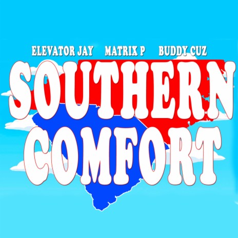 Southern Comfort ft. Buddy Cuz & Elevator Jay | Boomplay Music