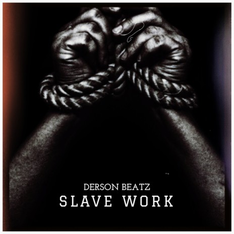 Slave Work (Real Life) | Boomplay Music