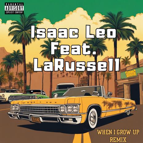 When I Grow Up (Remix) ft. LaRussell | Boomplay Music