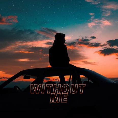 WITHOUT ME